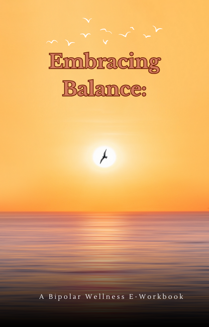 Embracing Balance (Bi-Polar) - E-Workbook